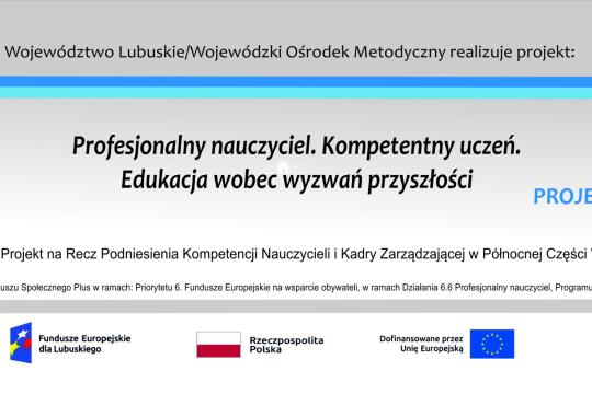 „Profesjonalny nauczyciel. Kompetentny uczeń. Edukacja wobec wyzwań przyszłości” - DOSTĘPNE PROJEKTY I REKRUTACJA
