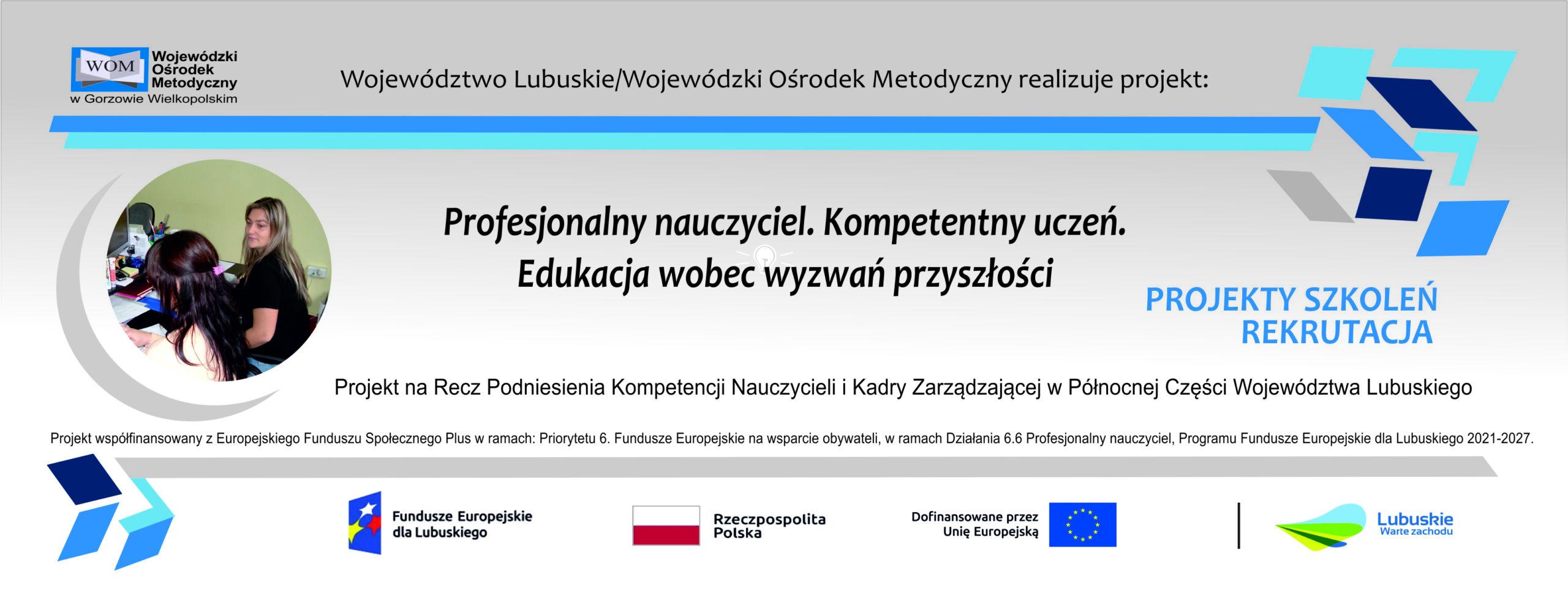 „Profesjonalny nauczyciel. Kompetentny uczeń. Edukacja wobec wyzwań przyszłości” - DOSTĘPNE PROJEKTY I REKRUTACJA