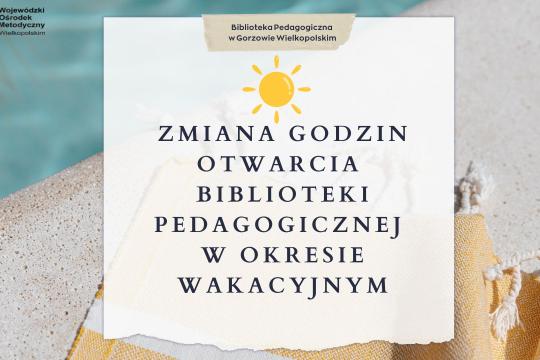 Zmiana godzin otwarcia Biblioteki Pedagogicznej w okresie wakacyjnym